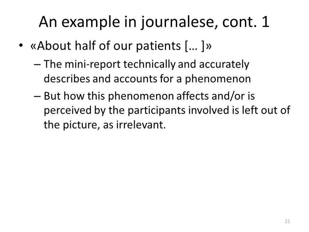 An example in journalese, cont. 1 «About half of our patients [… ]» The